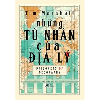 Những Tù Nhân Của Địa Lý (Bìa Cứng)