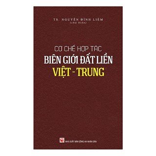 Cơ Chế Hợp Tác Biên Giới Đất Liền Việt - Trung