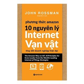 Phương Thức Amazon – 10 Nguyên Lý Internet Vạn Vật