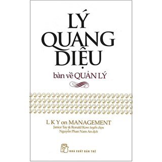 Lý Quang Diệu Bàn Về Quản Lý