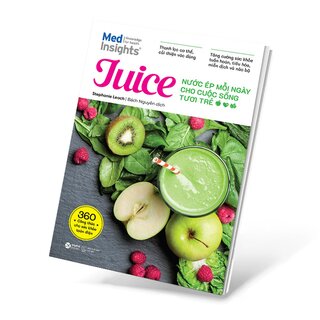 Juice - Nước Ép Mỗi Ngày Cho Cuộc Sống Tươi Trẻ