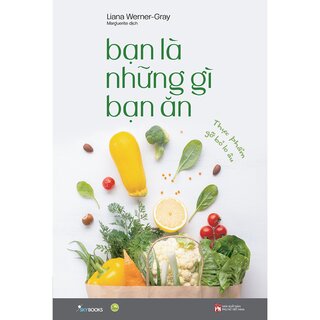 Bạn Là Những Gì Bạn Ăn