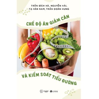 Chế Độ Ăn Giảm Cân Và Kiểm Soát Tiểu Đường