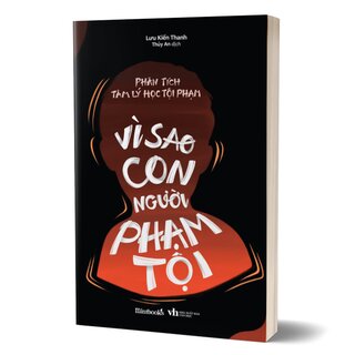 Phân Tích Tâm Lý Học Tội Phạm - Vì Sao Con Người Phạm Tội