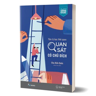 Tâm Lý Học Thói Quen - Quan Sát Có Chủ Đích