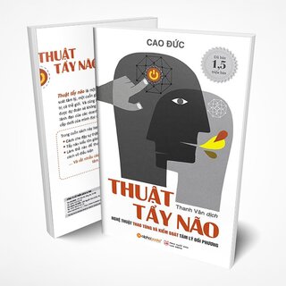 Thuật Tẩy Não - Nghệ Thuật Thao Túng Và Kiểm Soát Tâm Lý Đối Phương