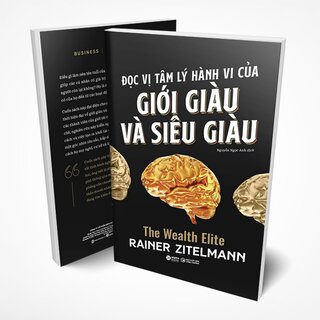 Đọc Vị Tâm Lý Hành Vi Của Giới Giàu Và Siêu Giàu