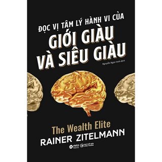 Đọc Vị Tâm Lý Hành Vi Của Giới Giàu Và Siêu Giàu