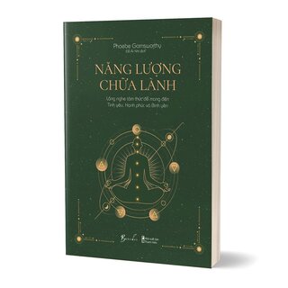 Năng Lượng Chữa Lành - Lắng Nghe Tâm Thức Để Mang Đến Tình Yêu, Hạnh Phúc Và Bình Yên