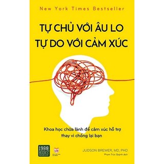 Tự Chủ Với Âu Lo, Tự Do Với Cảm Xúc