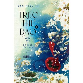 Trúc Thư Dao - Tập 1: Nước Tần - Có Nàng Tên Thập