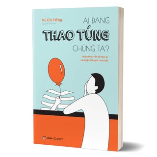 Ai Đang Thao Túng Chúng Ta?