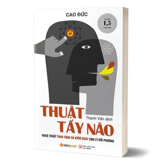 Thuật Tẩy Não - Nghệ Thuật Thao Túng Và Kiểm Soát Tâm Lý Đối Phương