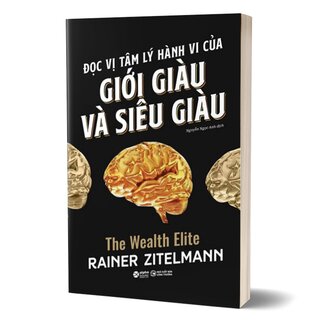 Đọc Vị Tâm Lý Hành Vi Của Giới Giàu Và Siêu Giàu