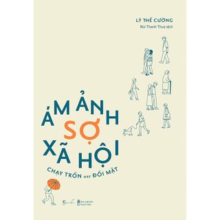 Ám Ảnh Sợ Xã Hội - Chạy Trốn Hay Đối Mặt