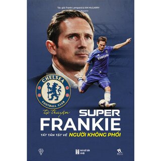 Tự Truyện Super Frankie - Tất Tần Tật Về Người Không Phổi