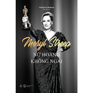 Meryl Streep - Nữ Hoàng Không Ngai