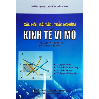 Câu Hỏi - Bài Tập - Trắc Nghiệm Kinh Tế Vi Mô