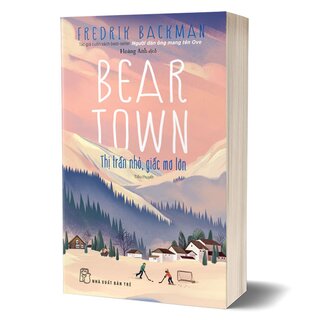 Beartown Thị Trấn Nhỏ, Giấc Mơ Lớn