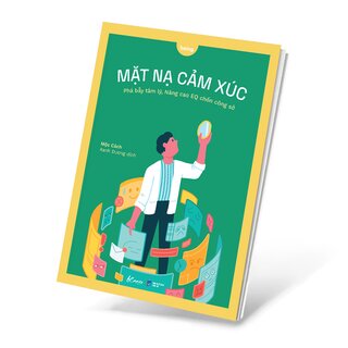 Mặt Nạ Cảm Xúc - Phá Bẫy Tâm Lý, Nâng Cao EQ Chốn Công Sở