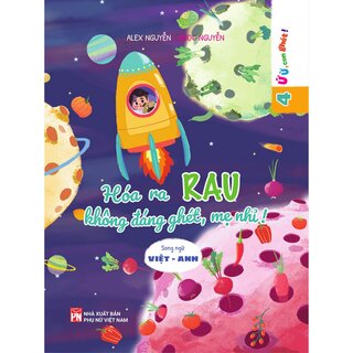 Ứ Ừ Con Ghét - Tập 4: Hóa Ra Rau Không Đáng Ghét, Mẹ Nhỉ?