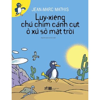 Luy-Xiêng Chú Chim Cánh Cụt Ở Xứ Sở Mặt Trời