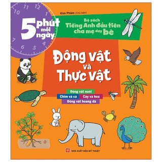 Bộ Sách Tiếng Anh Đầu Tiên Của Bé - 5 Phút Mỗi Ngày - Động Vật Và Thực Vật