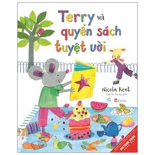 Ehon - Terry Và Quyển Sách Tuyệt Vời - Quyển Sách Này Sẽ Tuyệt Hơn Nữa Nếu Được Đọc Cùng Bạn Bè