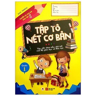 Chuẩn Bị Cho Bé Vào Lớp 1 - Tập Tô Nét Cơ Bản