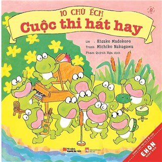 Ehon Nhật Bản 10 Chú Ếch Tập 8: Cuộc Thi Hát Hay