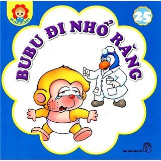 Bé Học Lễ Giáo - Bubu Tập 25: Bubu Đi Nhổ Răng (Tái Bản)