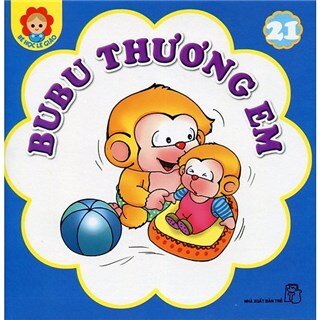 Bé Học Lễ Giáo - Bubu Tập 21: Bubu Thương Em (Tái Bản)