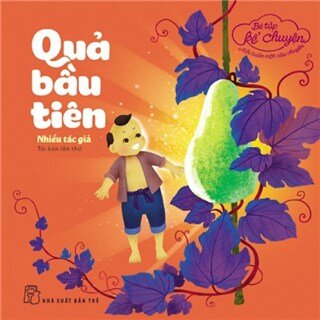 Bé Tập Kể Chuyện - Quả Bầu Tiên