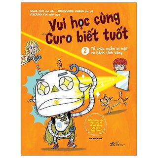 Vui Học Cùng Curo Biết Tuốt - Tổ Chức Ngầm Bí Mật Và Hành Tinh Vàng