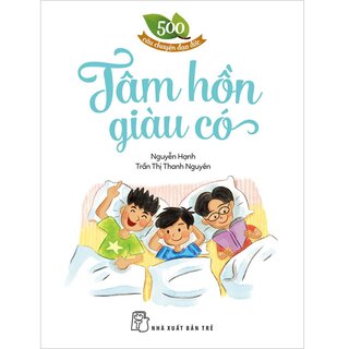 500 Câu Chuyện Đạo Đức - Tâm Hồn Giàu Có