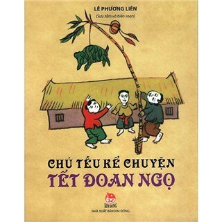 Chú Tễu Kể Chuyện Tết Đoan Ngọ