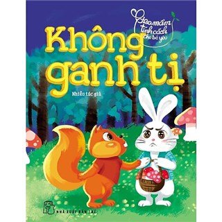 Gieo Mầm Tính Cách Cho Bé Yêu - Không Ganh Tị