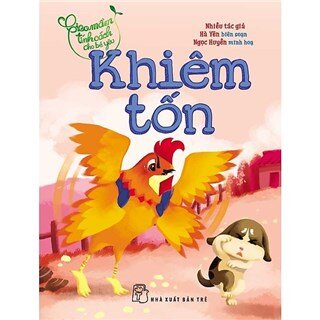 Gieo Mầm Tính Cách Cho Bé Yêu - Khiêm Tốn