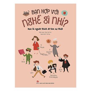 Bạn Hợp Với Nghề Gì Nhỉ? - Bạn Là Người Thích Đi Tìm Sự Thật (Tái Bản 2020)