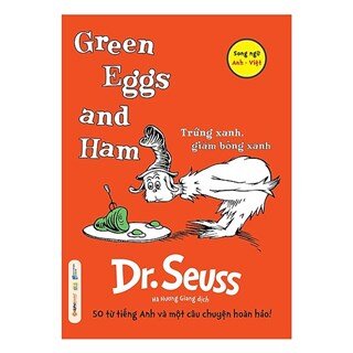 Dr. Seuss – Green Eggs And Ham – Trứng Xanh, Giăm Bông Xanh (Tái Bản 2018)