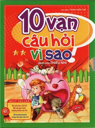 10 Vạn Câu Hỏi Vì Sao dành cho Thiếu Nhi - Tập 2 (Hộp)