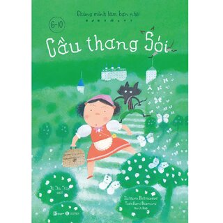 Chúng Mình Làm Bạn Nhé - Cầu Thang Sói