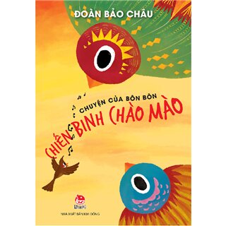 Văn Học Nhi Đồng - Chuyện Của Bôn Bôn, Chiến Binh Chào Mào