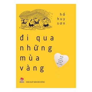 Viết Cho Những Điều Bé Nhỏ - Đi Qua Những Mùa Vàng