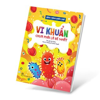 Hành Trình Khám Phá - Vi Khuẩn Chưa Phải Là Bé Nhất