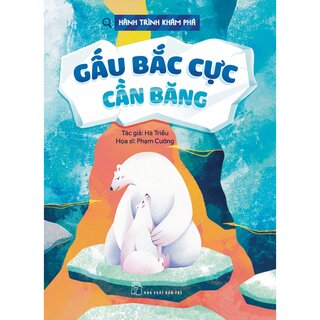 Hành Trình Khám Phá - Gấu Bắc Cực Cần Băng