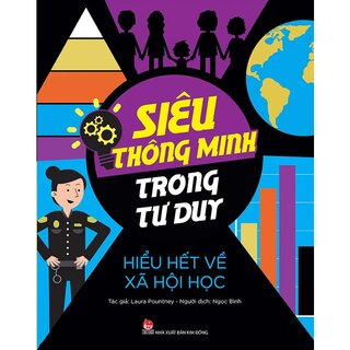 Siêu Thông Minh Trong Tư Duy - Hiểu Hết Về Xã Hội Học