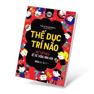 Thể Dục Trí Não - 100+ Thử Thách Để Trẻ Thông Minh Hơn