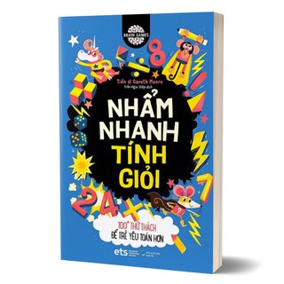 Nhẩm Nhanh Tính Giỏi - 100+ Thử Thách Để Trẻ Yêu Toán Hơn