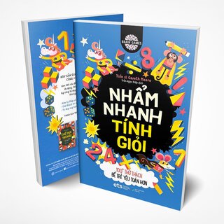 Nhẩm Nhanh Tính Giỏi - 100+ Thử Thách Để Trẻ Yêu Toán Hơn